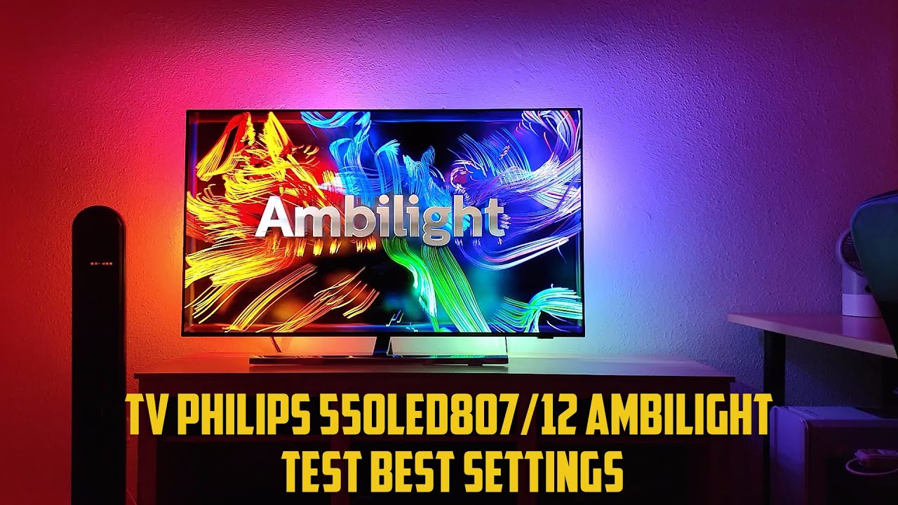 TV Philips 55OLED807/12 Ambilight Test Best Settings 