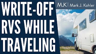 Can You Write-Off RVs While Traveling? | Mark J Kohler