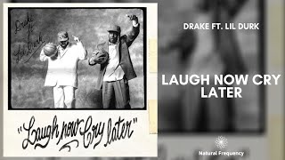 Drake - Laugh Now Cry Later ft. Lil Durk (432Hz)