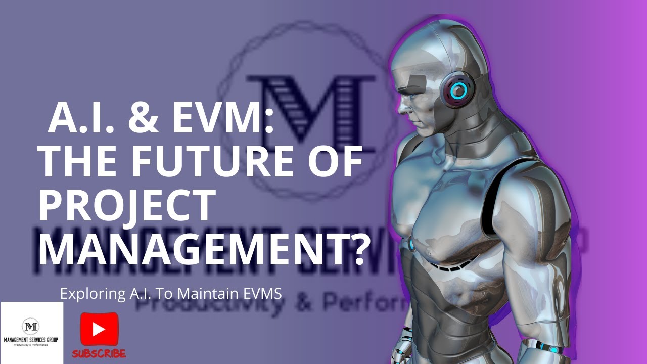 A.I. and EVM: Automating Your EVMS For Success!