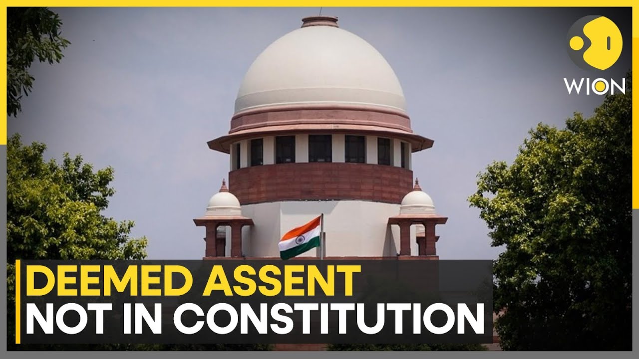 Supreme Court: Deemed Assent Alien to Constitution | President & Governor Powers