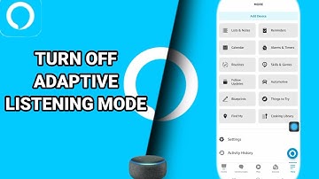 How To Turn Off Adaptive Listening Mode On Amazon Alexa App