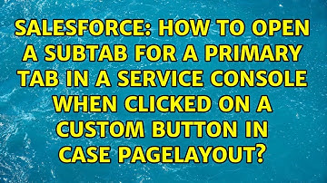 How to open a subtab for a primary tab in a service console when clicked on a custom button in...