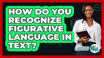 How Do You Recognize Figurative Language In Text?