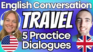 English for Travel - Naturally Spoken English Dialogues for Speaking and Listening Practice UK & US