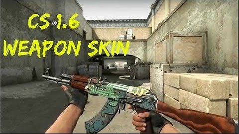 How to change Counter Strike 1.6 Weapons skins