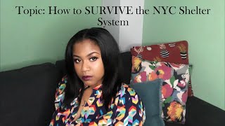 TOPIC 1 : How to SURVIVE the NYC Shelter System  { With Loyal_Brie}