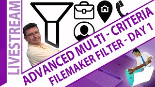 FileMaker Filters Advanced Multi-Criteria Day 1 - Claris FileMaker Filters Advanced Multi-Criteria