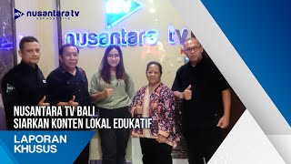 Nusantara TV Bali Siarkan Konten Lokal Edukatif