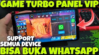 Game Turbo Panel Vip 2025 Full Fitur Terbuka Bisa Buka Whatsapp Langsungtanpa Root All Device