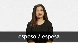 How To Pronounce Espeso Espesa In Latin American Spanish