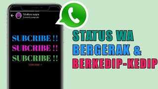 Cara Membuat Status WhatsApp bergerak dan berkedip-kedip || HIGH