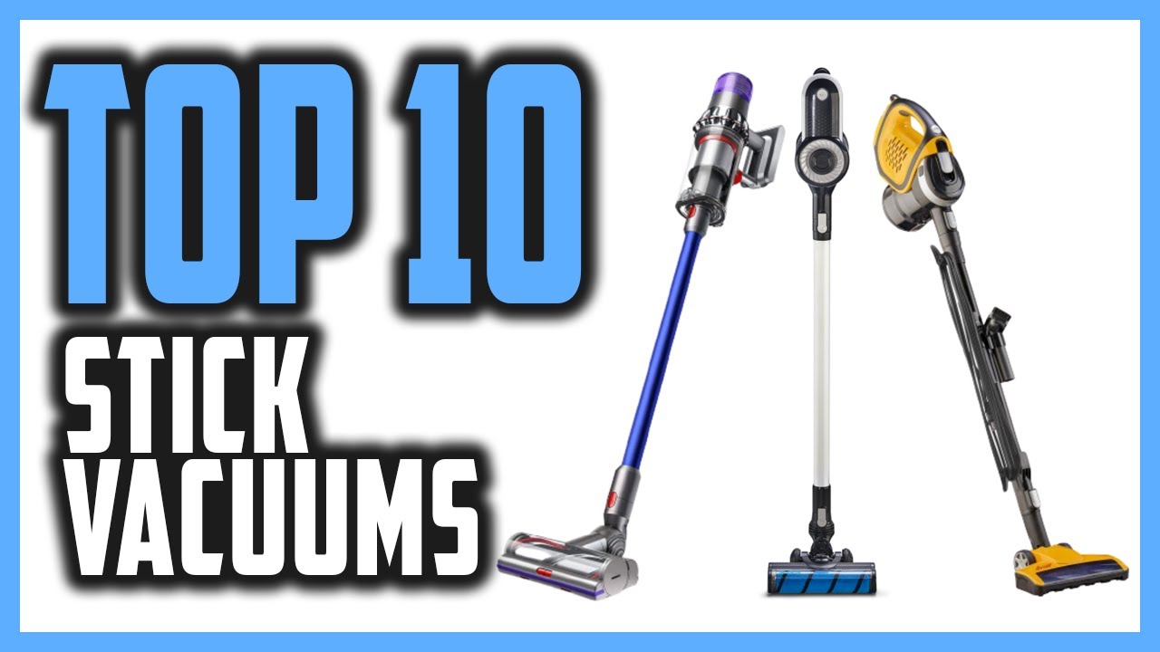 Best Stick Vacuum Reviews In 2021 Top 10 Excellent Stick Vacuums For