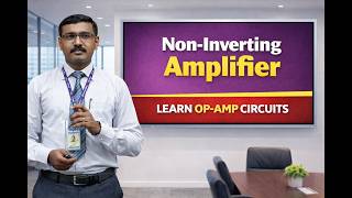 Non- Inverting Amplifier | OPAMP | LIC | Every Circuit | S. Alwyn Rajiv