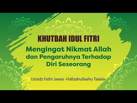 Khutbah Idul Fitri 1443H - Mengingat Nikmat Allah dan Pengaruhnya Terhadap Diri Seseorang