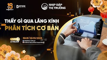 THẤY GÌ QUA LĂNG KÍNH PHÂN TÍCH CƠ BẢN | NHỊP ĐẬP THỊ TRƯỜNG 10/01/2023