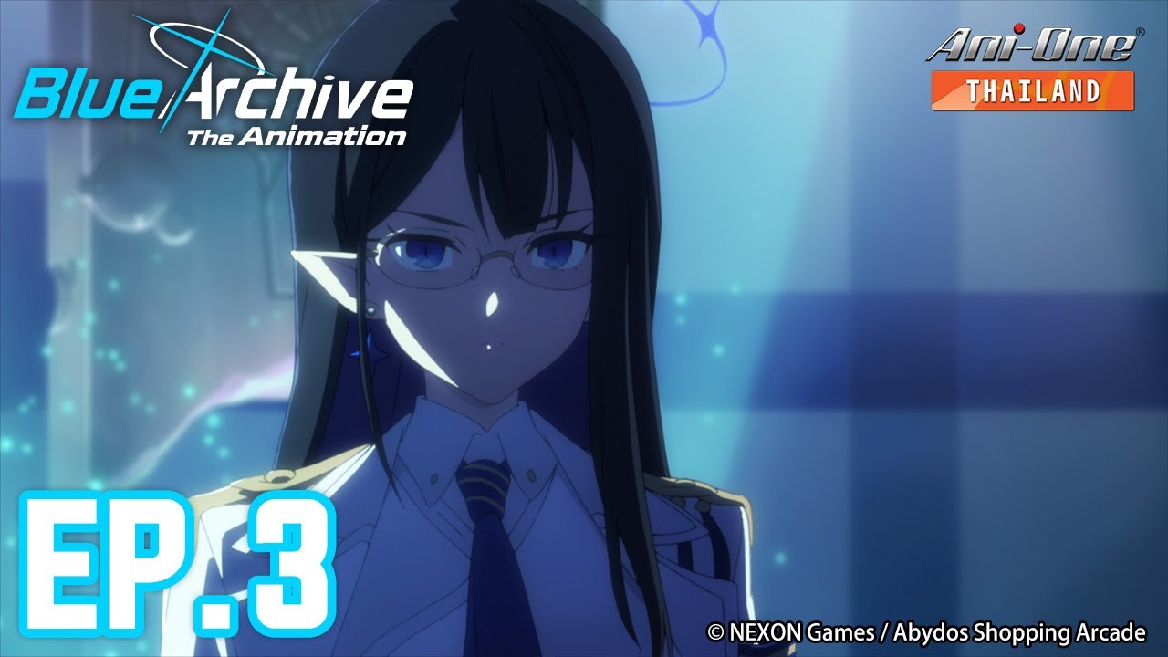 Blue Archive The Animation ตอนที่ 3 [ซับไทย]【Ani-One Thailand】
