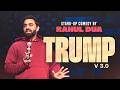 Trump v3.0 | The Most Viral Content Creator | StandUp Comedy by Rahul Dua | 2026