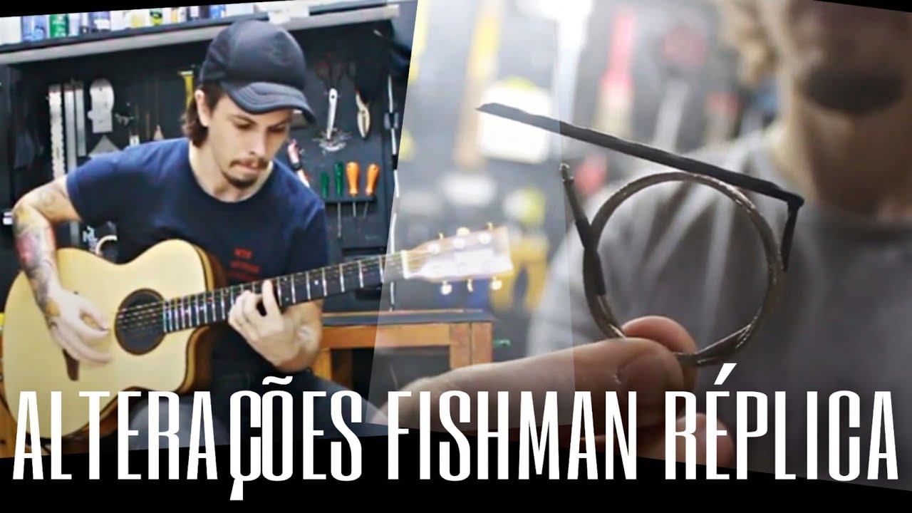 FISHMAN RÉPLICA MELHORIAS