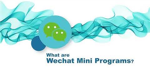 What are Wechat Mini Programs?