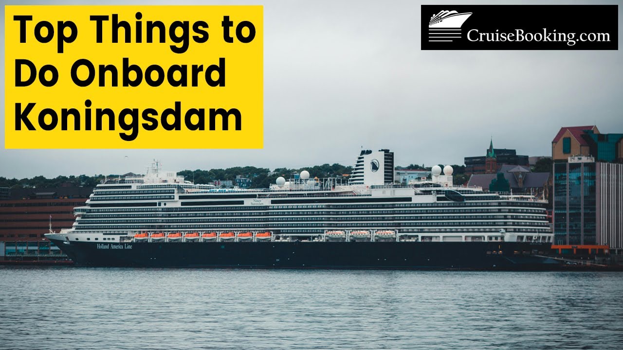 Top things to do onboard Koningsdam | CruiseBooking.com