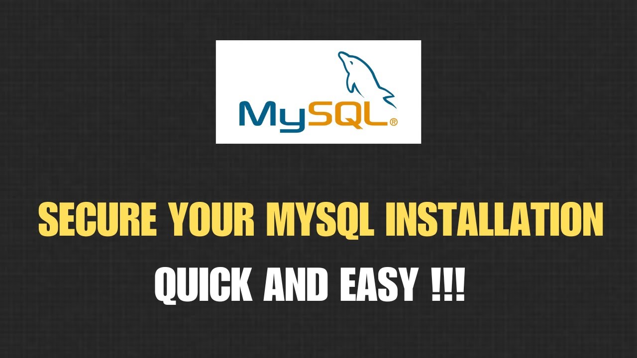 SECURE YOUR MYSQL INSTALLATION | QUICK AND EASY | 2025 - YouTube