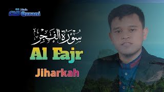 Surat Al Fajr ||  الفجر ||  Irama Jiharkah || Abu Rumna Annafa