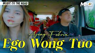 Ajeng Febria  Ego Wong Tuwo   On The Road   