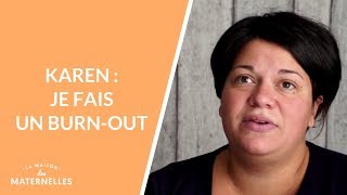 Karen : je fais un burn-out - La Maison des maternelles #LMDM