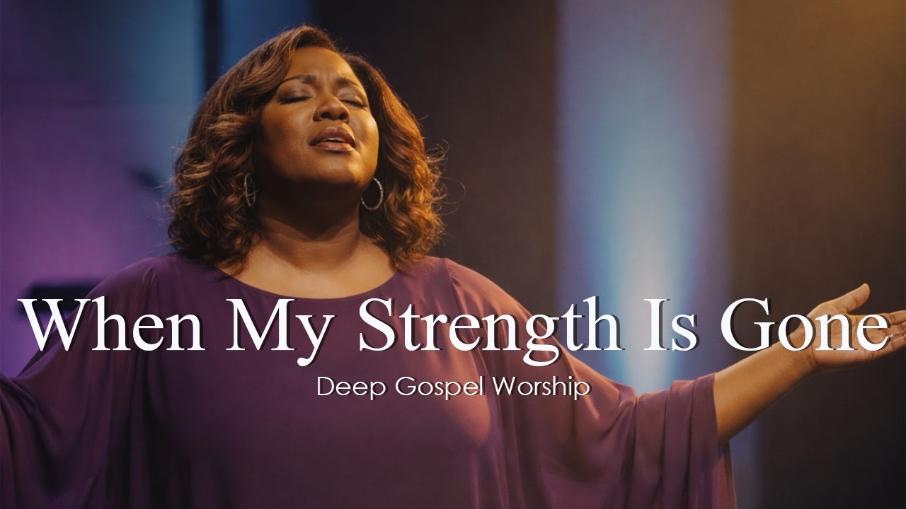 When My Strength Is Gone | Deep Gospel Worship for the Weary Soul