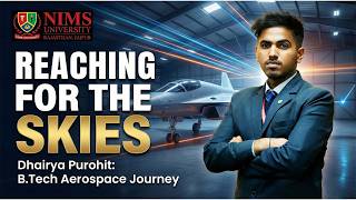 Reaching for the Skies: Dhairya Purohit’s Aerospace Engineering Journey at NIMS University