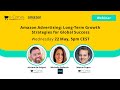 Amazon Advertising: Long-Term Growth Strategies for Global Success