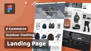 E-Commerce Website Design: Outdoor Clothing Landing Page in Figma | How to Design Online Store