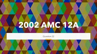 2002 AMC 12A, Question 22
