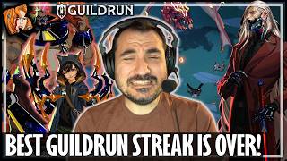 MY BEST GUILDRUN STREAK IS OVER