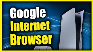 How to Access Google on Web Browser using PS5 Console (New Work Around)