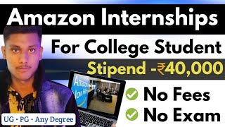 Free Amazon Internship 2022 | Amazon Recruiting Interns | Internship For Undergraduates Students
