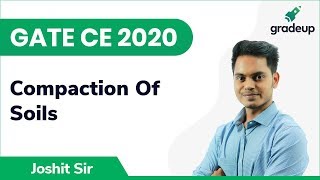 Compaction of Soils | GATE CE 2020 | Geotechnical Engg. | Gradeup