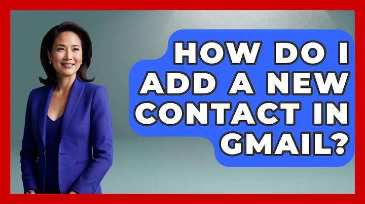 How Do I Add A New Contact In Gmail? - TheEmailToolbox.com
