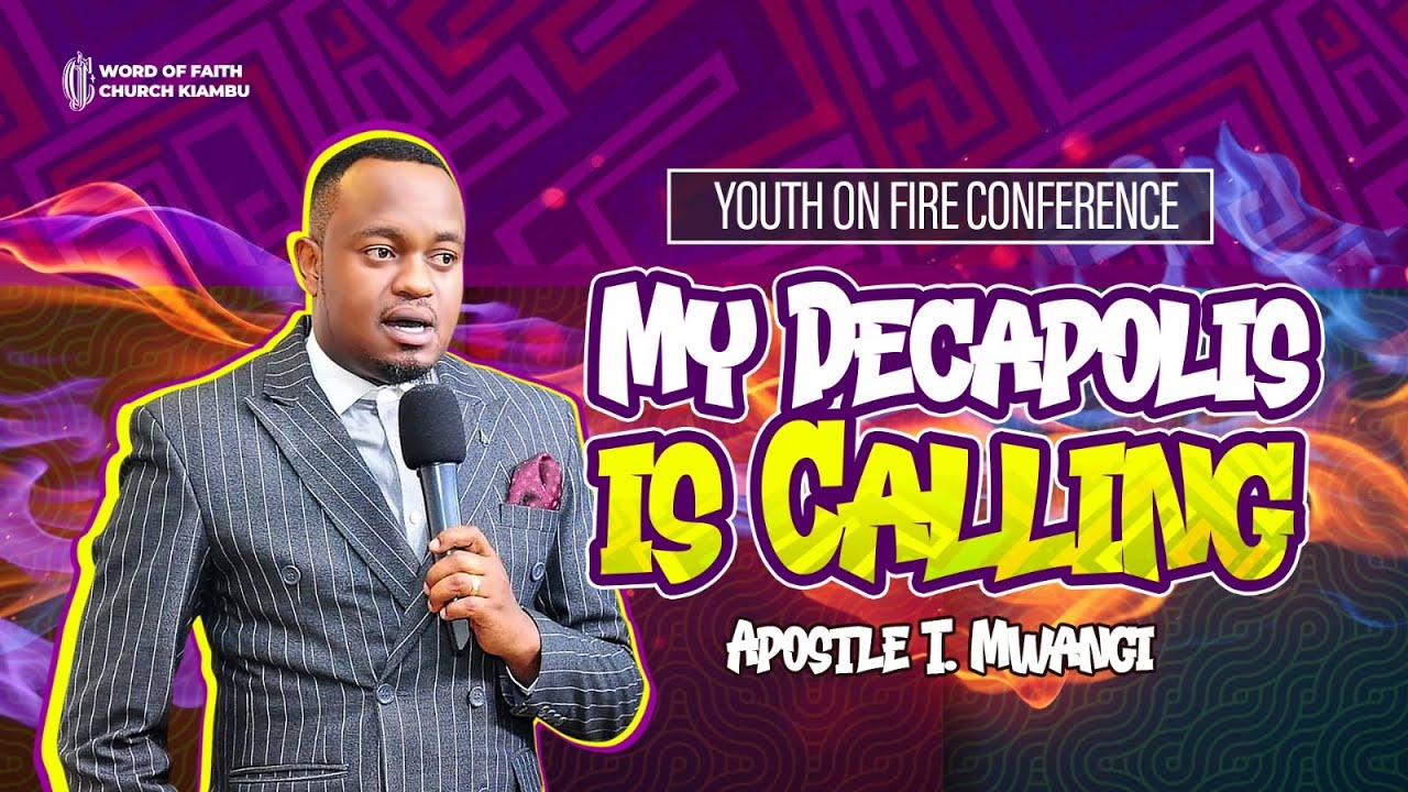 Pastor T Mwangi || My Decapolis is calling || Youth On Fire Conference ...