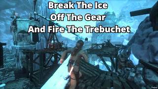 Break The Ice Off The Gear And Fire The Trebuchet - Rise Of The Tomb Raider