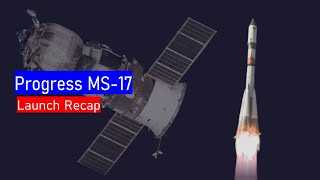 Progress MS-17 Launch Recap