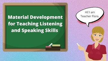 Material Development for Teaching Listening and Speaking Skills