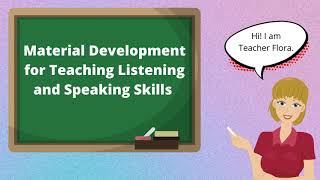 Material Development for Teaching Listening and Speaking Skills