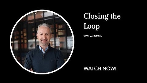 Closing the Loop