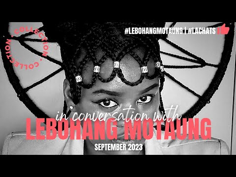 #LAChats With Lebohang Motaung About Her Artistic Journey