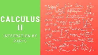 Calculus 2 | Integration By Parts