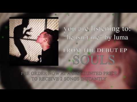 luma - he isn't me (official audio)