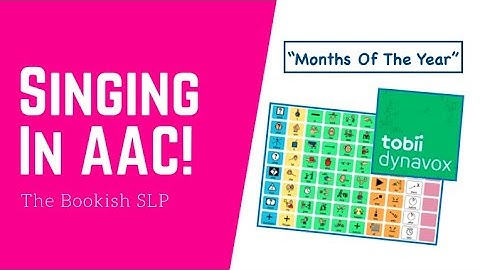 Singing in AAC! "Months Of The Year" Snap Core First