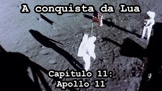 A Conquista da Lua - Capítulo 11 - Apollo 11: O primeiro homem